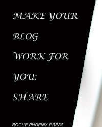 Make Your Blog Work For You: Share