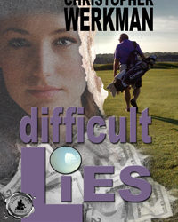 Difficult Lies: Christopher T. Werkman