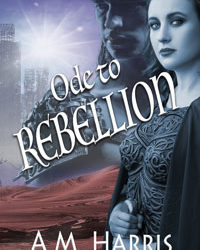 Ode to Rebellion #YA #Sci/fi #Fantasy