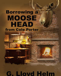 Borrowing a Moose Head from Cole Porter #LiteraryFiction