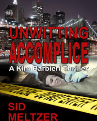 Unwitting Accomplice 	A Kim Barberi Thriller