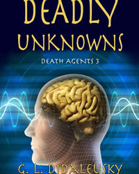Deadly Unknowns: Death Agents Book Three #Thriller #Suspense