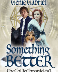 Something Better Collie Chronicles Book 3