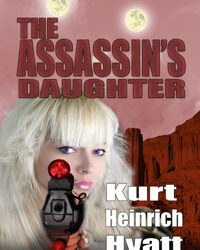 The Assassin’s Daughter Author: Kurt Heinrich Hyatt #Sci/Fi